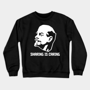 Sharing is Caring - Lenin Communist Crewneck Sweatshirt